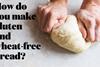 Knead to Know: Gluten- and wheat-free