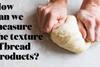 Knead to Know: Texture