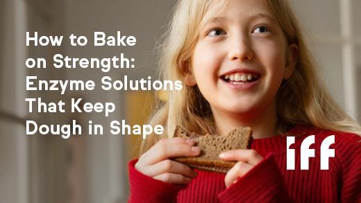 Webinar: How to bake on strength – enzyme solutions that keep dough in ...